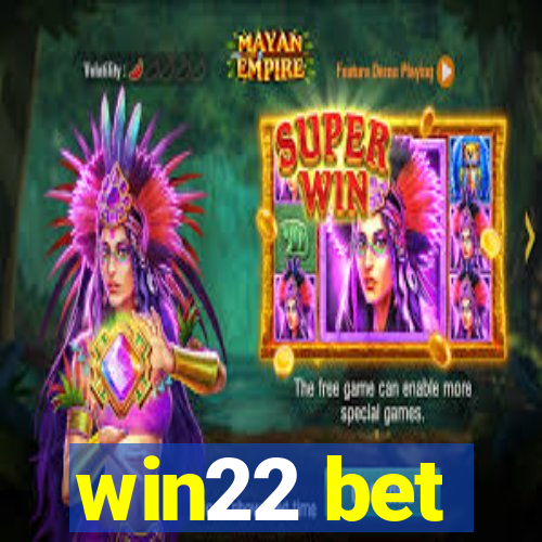 win22 bet